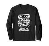 Sorry I Can't Crossword Puzzle, Funny Cruciverbalist Long Sleeve T-Shirt