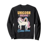 Unicorn rainbow - Unicorn dreams come true Sweatshirt