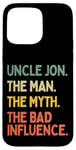 Coque pour iPhone 15 Pro Max Oncle Jon Citation drôle The Man The Myth The Bad Influence