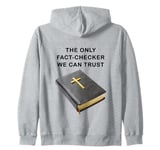 Holy Bible, The Only Fact-Checker We Can Trust – Christian Zip Hoodie