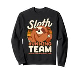 Sloth Running Team. We'll Get There When We Get There Sweatshirt