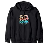 YOU NEED TO Calm Down Message Zip Hoodie