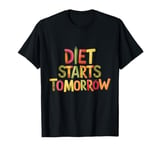 Diet Starts Tomorrow Fitness Enthusiasts and Food Lovers T-Shirt