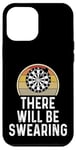 Coque pour iPhone 12 Pro Max Funny Dart Player There Will Be Swearing Dart Board