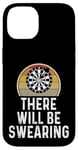 Coque pour iPhone 14 Funny Dart Player There Will Be Swearing Dart Board