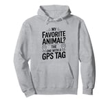 My Favorite Animal Is The One With A GPS Tag, Animal Tracker Pullover Hoodie