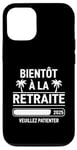 Coque pour iPhone 12/12 Pro Bientôt À La Retraite Humour idée Cadeau Retraité 2025