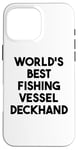 iPhone 16 Pro Max World's Best Fishing Vessel Deckhand Case