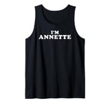 I'm Annette, My Name Is Annette, I am Annette, Personalized Tank Top