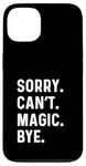 iPhone 13 Sorry Can't Magic Bye - Magician Trick Show Card Mystical Case