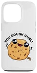 Coque pour iPhone 13 Pro Puce à biscuits amusante You Dough Girl