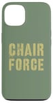 iPhone 13 Sarcastic CHAIR FORCE Airman Warrior Proud Military Grunt Case