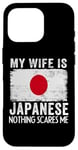 iPhone 16 Pro My Wife Is Japanese Nothing Scares Me Husband Case