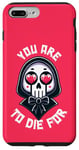 Coque pour iPhone 7 Plus/8 Plus Dark Humour You are to die for Grim Reaper Cute Halloween