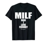 MILF Man I Love Formby Merseyside T-Shirt