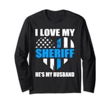 I love my sheriff he's my husband police officer Long Sleeve T-Shirt