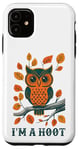 iPhone 11 I'm A Hoot, Owl Pun Sarcastic Jokes Sayings Case