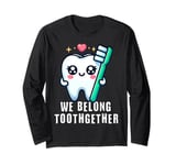 Tooth Brush We Belong Together Valentines Day Dental Dentist Long Sleeve T-Shirt