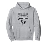 Some People Just Need A Push in the Right Direction Funny Pullover Hoodie