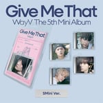 Give Me That  SMini Version  Random Cover  incl. Keyring Ball Chain, Photocard + Music NFC Card