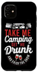 iPhone 11 Camping Get Me Drunk Enjoy The Show Drinking Alcohol Wine Case