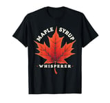 Maple Syrup Whisperer Lover of Real Canadian Maple T-Shirt