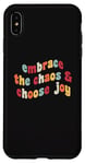 Coque pour iPhone XS Max Embrassez le chaos et choisissez la joie et la motivation inspirante