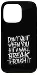 Coque pour iPhone 13 Pro Wall Break Through It for a Optimist