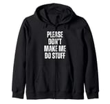 Funny In-laws Son In Law Please Don't Make Me Do Stuff Zip Hoodie