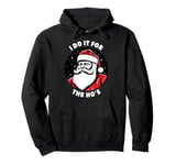 I Do It For the Hos Adult Humor Dirty Santa Pullover Hoodie