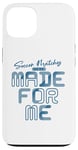 iPhone 13 Soccer Matches Were Made For Me - Funny Soccer Player Case