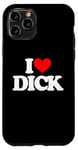 iPhone 11 Pro I Love Dick - Funny Saying Sarcastic Cool Sex Cute Sexy Case