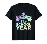 This Teacher Survived The School Year - Last Day of School T-Shirt