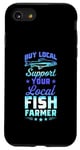 iPhone SE (2020) / 7 / 8 Buy Local Support Your Local Fish Farmer Case