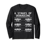 6 Stages of Debugging design Programming Computer Science Long Sleeve T-Shirt