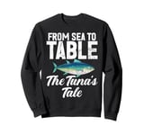 From Sea to Table The Tuna’s Tale Tuna Fishing Sweatshirt