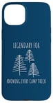 Coque pour iPhone 15 Plus Legendary for Knowing Every Camp Trick Inspirational Camping