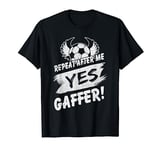 Football Manager & Coach Yes Gaffer! T-Shirt