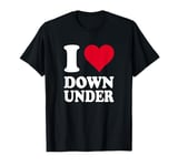 I Love Down Under T-Shirt