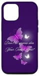 iPhone 12/12 Pro Don't let anyone dim Your Inner Light! Butterflies Case