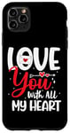 Coque pour iPhone 11 Pro Max Love you with all my heart