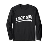 That Says Look Up! - Brushstroke Written Long Sleeve T-Shirt