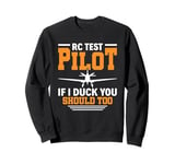 I May Crash, But I Do It In Style Remote Control RC Plane Sweatshirt