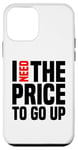 Coque pour iPhone 12 mini Dire finanique drôle, « I need to price to go up, Investing »