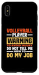 iPhone XS Max Volleyball Player Warning Do Not Tell Me How To Do My Job Case