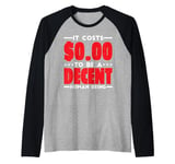 It Costs $0.00 To Be A Decent Human Being Kindness - Raglan Baseball Tee