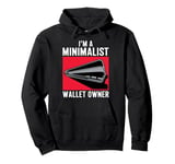 I'm A Minimalist Wallet Owner Funny Broke Pullover Hoodie