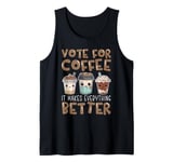 Vote For Coffee Coffee Addict Barista Coffee Brewer Maker Tank Top