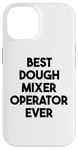 iPhone 14 Best Dough Mixer Operator Ever Case