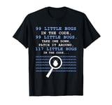 99 Little Bugs In The Code T-shirt - Funny tshirt T-Shirt